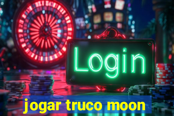 jogar truco moon